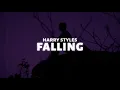 Harry Styles - Falling (lyrics)