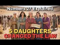 Numbers Chapter 27 Explained How 5 Daughters Changed Biblical Law Forever
