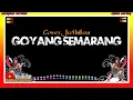 GOYANG SEMARANG - JATHILAN VERSION