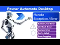 Power Automate Desktop - Error Exception Handling