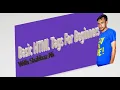 Learn Complete and All Basic HTML Tags For The Beginners Lecture