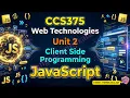 CCS375 Web Technologies Unit 2 - Client Side Programming JavaScript Anna University