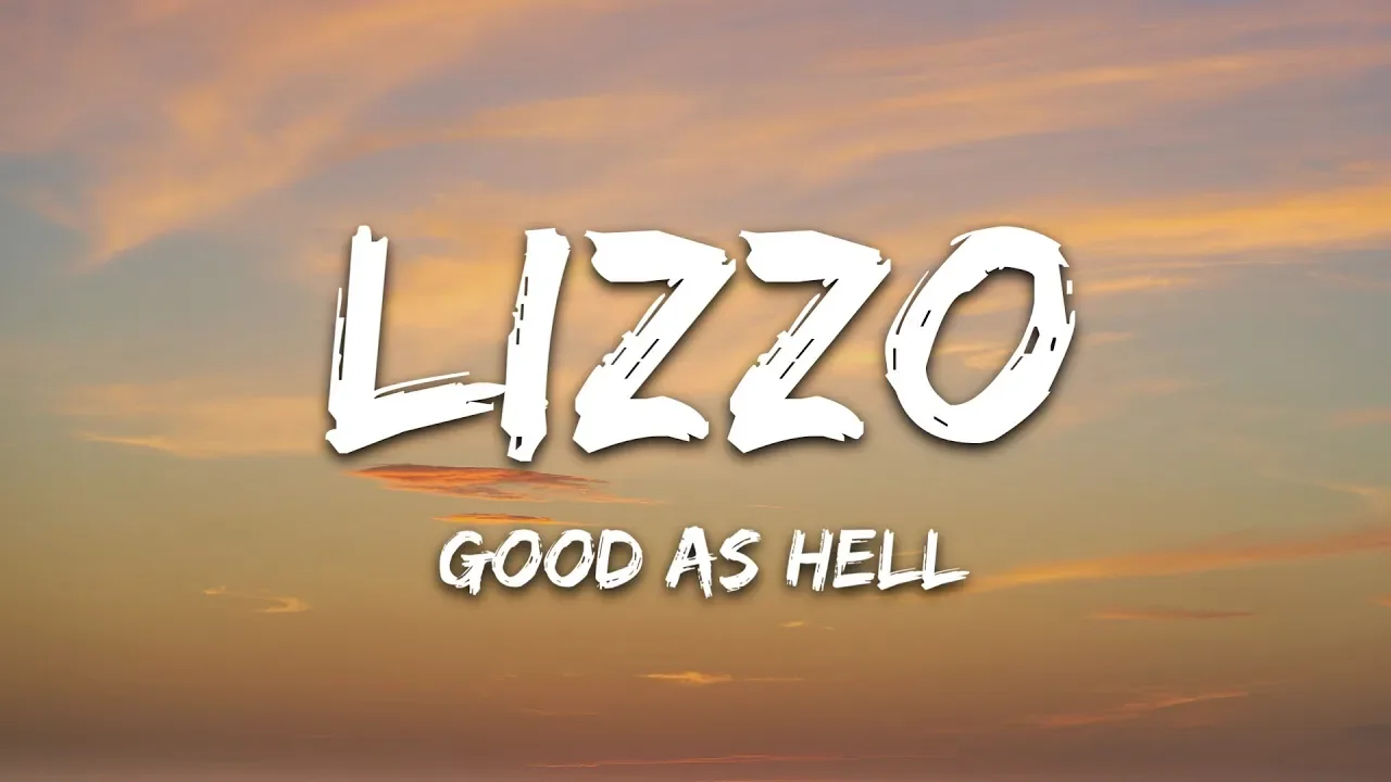 Lizzo - Good As Hell (Lyrics)