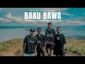 Download Lagu BAKU BAWA FT TAMBELO SQUAD (MV) 2025