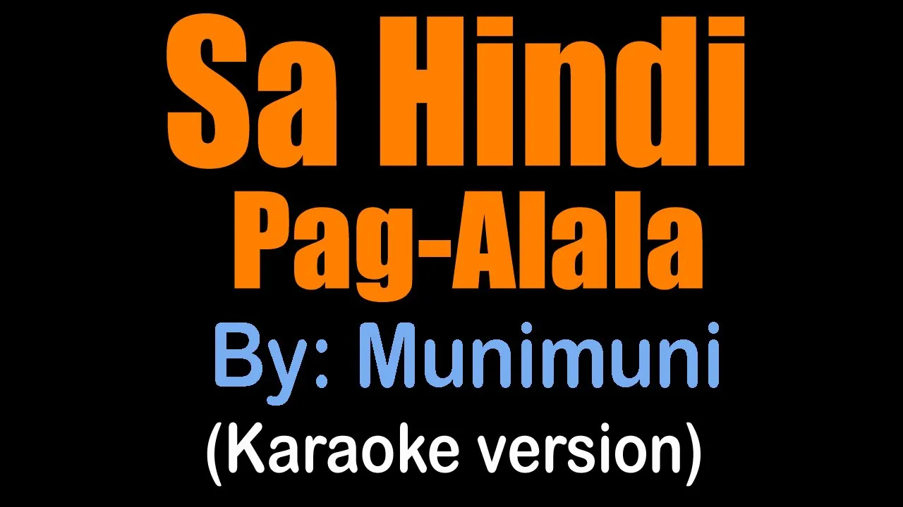 SA HINDI PAG-ALALA - Munimuni (karaoke version)