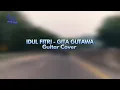 Download Lagu Idul Fitri - Gita Gutawa | Guitar Cover