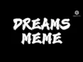 Dreams Meme-Animation (Zelly)
