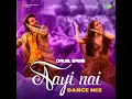 Aayi Nai - Dance Mix