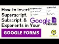 How to Insert Superscript Subscript and Exponents in Google Forms