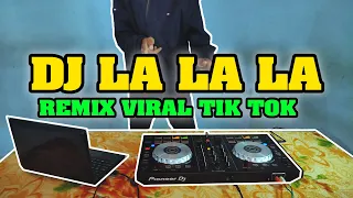Download DJ LA LA LA TIK TOK REMIX FULL BASS MP3