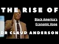 The Rise Of Dr Claud Anderson DOCUMENTARY