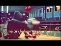 Download Lagu Na Tu chahiye na payar tera ## Sad Song ## No Love 💔😔