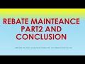 REBATE MAINTEANCE PART2 AND CONCLUSION