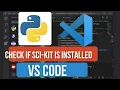 How to Check if Scikit-Learn is Installed in VS Code Verify No module named sklearn Error