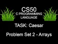 CS50 C Programming Language TASK Caesar Problem Set 2 - Arrays