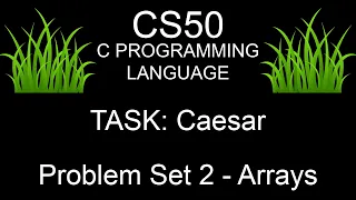 CS50 C Programming Language TASK Caesar Problem Set 2 - Arrays