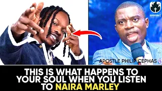 this is what happens to your soul when you listen to naira marley apostle philip cephas