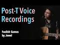 Post-T Voice Recordings | Foolish Games by Jewel | 4 years 2 months