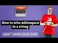How to trim whitespace in a string - Swift 5