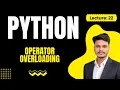 Lecture 22 Master Operator Overloading in Python Dunder Methods Made Easy Hindi