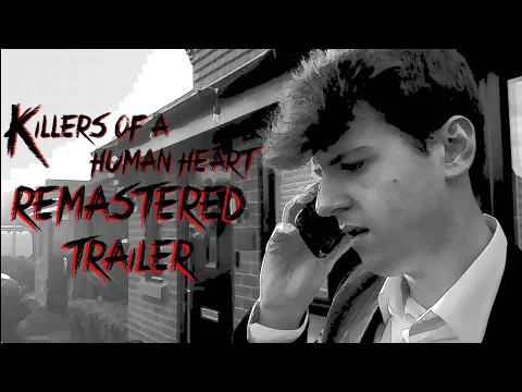 Killers of a Human Heart • Remastered • (2026) Official Trailer