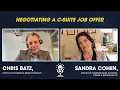 Negotiating a C-Suite Job Offer with Sandra Cohen