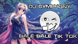 Download Dj Symphony bale bale tik tok • no copyright MP3
