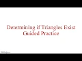 Determining if Triangles Exist Guided Practice