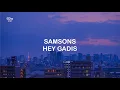 Download Lagu LIRIK SAMSONS HEY GADIS