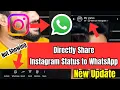 Download Lagu Directly Share Instagram Status to WhatsApp | Instagram Story WhatsApp Option Update / Not Showing