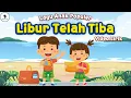 Download Lagu Lagu Anak Populer - Libur Telah Tiba (Video Lirik) Song of Kids