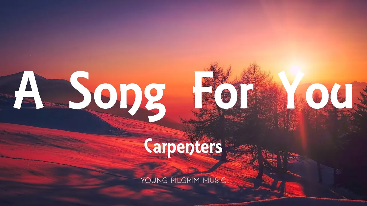 Carpenters - A Song For You (Lyrics)