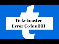 How To Resolve Ticketmaster Error Code u001