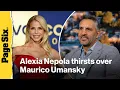 Alexia Nepola 58 thirsts over Maurico Umansky 55 but quips she s a little too old for him