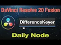 DaVinci Resolve 20 Fusion Difference Keyer Node