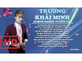 Download Lagu Liên Khúc Nhạc Trẻ Remix Hay Nhất 2016 | Trương Khải Minh | Nhạc Trẻ Remix 10/2016 | Nghe Nhạc Mix