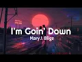 Lagu Mary J. Blige - I'm Goin' Down(lyrics) ✨ 🎧