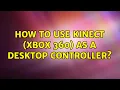 Ubuntu How to use Kinect Xbox 360 as a Desktop Controller
