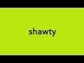shawty