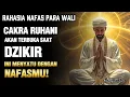 Download Lagu RAHASIA DZIKIR NAFAS YANG MEMBUKA CAKRA RUHANI | SATU NAFAS BISA MEMBUKA LANGIT! 🌌