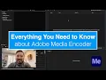 Adobe Media Encoder Essential Basics for Beginners