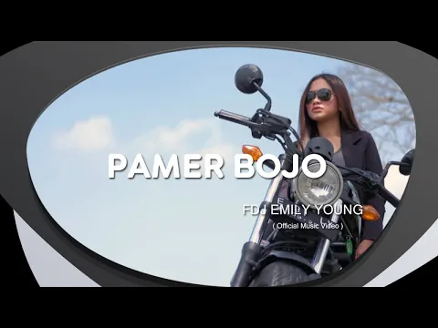 Download MP3 FDJ Emily Young - Pamer Bojo (Official Music Video)