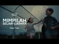Lagu Banda Neira - Mimpilah Seliar-liarnya (Official Music Video)