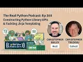 Constructing Python Library APIs Tackling Jinja Templating Real Python Podcast
