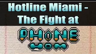 Hotline Miami The Fight At PhoneHom 