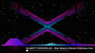 GILBERT CARRIZALES - Star Beacon Soren Andrews remix