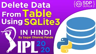 Delete Data from Table using SQLite3 Database in Python SQLite3 Tutorial SQLite SDP Guruji