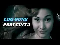 Download Lagu Log Guns -  Peri Cinta  (Official Music Video)