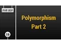 Learn Object Oriented PHP - Polymorphism Part 2
