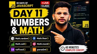 Learn JavaScript Numbers Math in 40 Minutes Number Methods Math Object Random Day 11